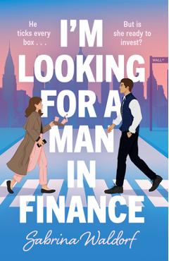 Poza produsului I'm Looking for a Man in Finance - Sabrina Waldorf