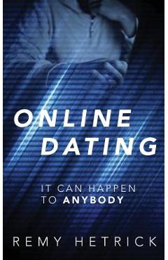 Coperta cărții 'Online Dating: It Can Happen to Anybody - Remy Hetrick'