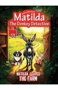Coperta cărții 'Matilda Leaves the Farm - Ernie Swindle'