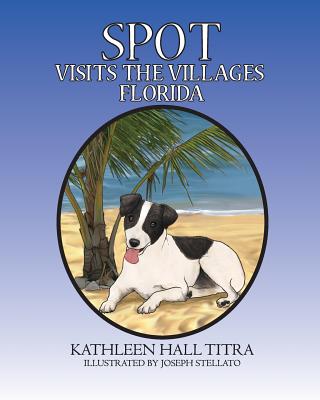 Spot Visits The Villages, Florida - Joseph Stellato