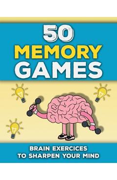 Poza produsului 50 Memory Games: A Brain Exercises Book for Adults and Seniors Train your Memory, Sharpen your Mind and Improve your Focus Fun Brain Ga - M. B. G. Publishing