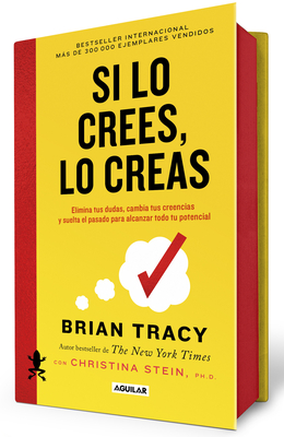 Si Lo Crees, Lo Creas / Believe It to Achieve It - Brian Tracy