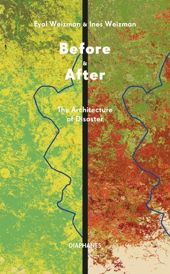 Before & After: The Architecture of Disaster - Eyal Weizman
