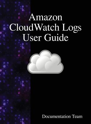 Coperta cărții 'Amazon CloudWatch Logs User Guide - Documentation Team'