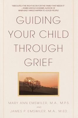 Coperta cărții 'Guiding Your Child Through Grief - James P. Emswiler'