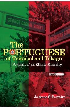 Coperta cărții 'The Portuguese of Trinidad and Tobago: Portrait of an Ethnic Minority - Jo-anne S. Ferreira'