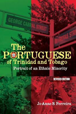 Coperta cărții 'The Portuguese of Trinidad and Tobago: Portrait of an Ethnic Minority - Jo-anne S. Ferreira'