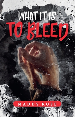 Coperta cărții 'What it is to Bleed - Maddy Rose'