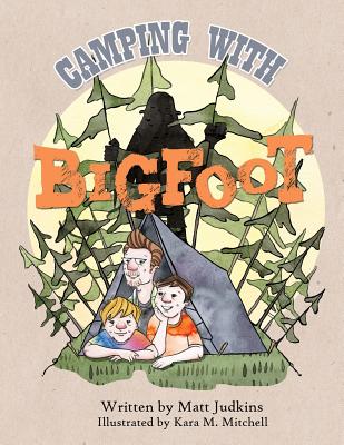 Coperta cărții 'Camping With Bigfoot - Matt Judkins'