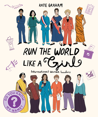 Run the World Like a Girl: International Women Leaders - Kate Graham