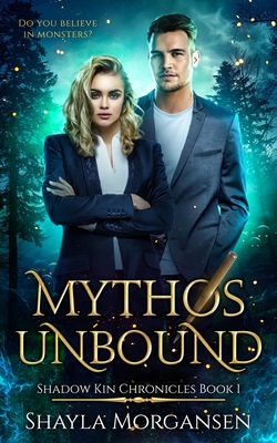 Mythos Unbound (Shadow Kin Chronicles Book 1) - Shayla Morgansen