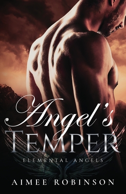 Angel's Temper: A Paranormal Angel Romance - Aimee Robinson