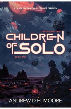 Coperta cărții 'Children of Solo - Andrew D. H. Moore'