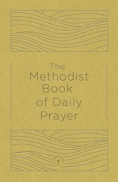 Poza produsului The Methodist Book of Daily Prayer, Deluxe Edition - Matt Miofsky