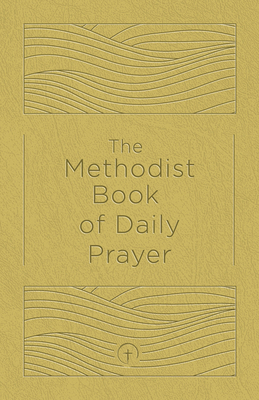 The Methodist Book of Daily Prayer, Deluxe Edition - Matt Miofsky