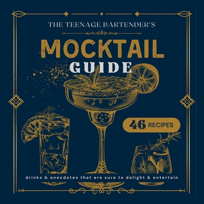 Mocktail Guide: The Teenage Bartender - Jack Tindle