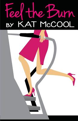 Feel the Burn - Kat Mccool