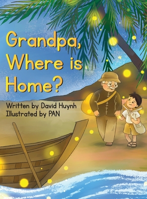 Coperta cărții 'Grandpa, Where is Home? - David Huynh'