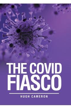 Coperta cărții 'The Covid Fiasco - Hugh Cameron'