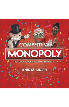 Coperta cărții 'Competitive Monopoly: The Youth Adventure and Opportunity - Anik M. Singh'