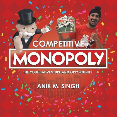 Coperta cărții 'Competitive Monopoly: The Youth Adventure and Opportunity - Anik M. Singh'