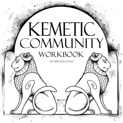Kemetic Community Workbook - Megan Zane
