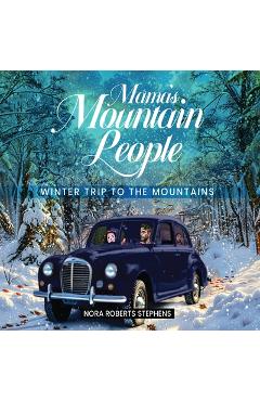 Mama's Mountain People: Winter Trip to the Mountains - Nora Roberts Stephens