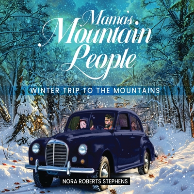 Coperta cărții 'Mama's Mountain People: Winter Trip to the Mountains - Nora Roberts Stephens'