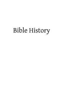 Coperta cărții 'Bible History: Containing the Most Remarkable Events of the Old and New Testament - Brother Hermenegild Tosf'