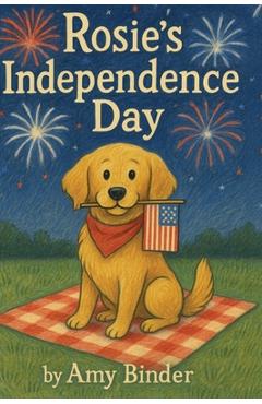 Rosie's Independence Day - Amy Binder