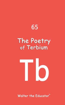 Coperta cărții 'The Poetry of Terbium -'