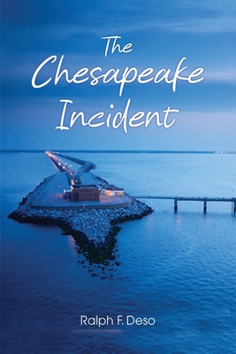 The Chesapeake Incident - Ralph F. Deso