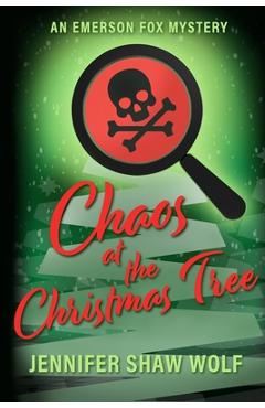 Coperta cărții 'Chaos at the Christmas Tree: An Emerson Fox Mystery - Jennifer Shaw Wolf'