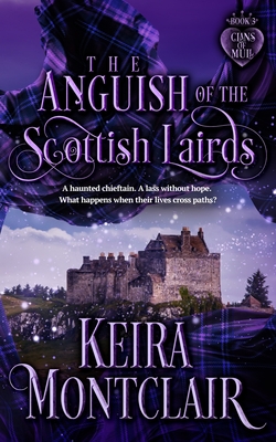 The Anguish of the Scottish Lairds - Keira Montclair