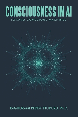 Coperta cărții 'Consciousness in AI: Toward Conscious Machines - Raghurami Reddy Etukuru'