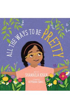 Poza produsului All the Ways to Be Pretty - Shamaila Khan