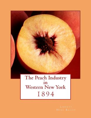 The Peach Industry in Western New York: 1894 - Roger Chambers