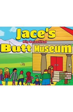Poza produsului Jace's Big Beautiful Butt Museum - Jace Nisenkier