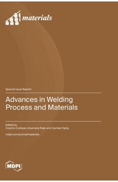 Coperta cărții 'Advances in Welding Process and Materials - Cosmin Codrean'