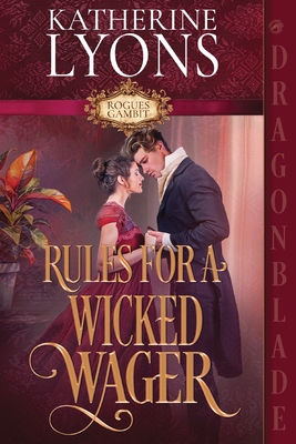 Rules for a Wicked Wager: A Regency Historical Romance - Katherine Lyons