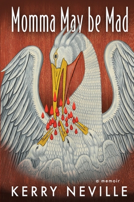 Momma May Be Mad - Kerry Neville