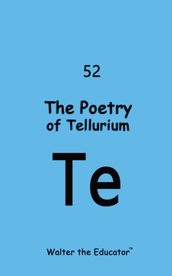 Coperta cărții 'The Poetry of Tellurium -'