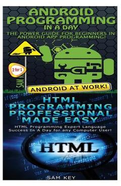 Poza produsului Android Programming in a Day! & HTML Professional Programming Made Easy - Sam Key