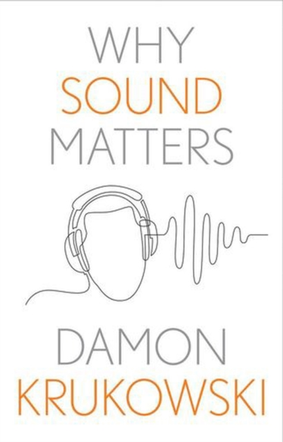 Coperta cărții 'Why Sound Matters - Damon Krukowski'