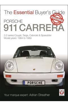 Coperta cărții 'Porsche 911 Carrera 3.2: Coupé, Targa, Cabriolet & Speedster: Model Years 1984 to 1989 - Adrian Streather'