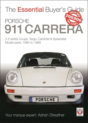 Coperta cărții 'Porsche 911 Carrera 3.2: Coupé, Targa, Cabriolet & Speedster: Model Years 1984 to 1989 - Adrian Streather'