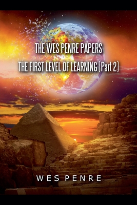 Coperta cărții 'The Wes Penre Papers: The First Level of Learning (Part 2) - Wes Penre'