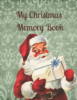 My Christmas Memory Book: A Vintage Style Keepsake Book to Keep Memories, Recipes and Stories - Kitty Rose Vintage