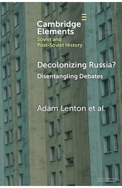 Coperta cărții 'Decolonizing Russia? - Adam Lenton'
