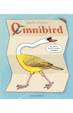 Poza produsului Omnibird: An Avian Investigator's Handbook - Giselle Clarkson